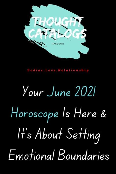 Your June 2021 Horoscope Is Here And Its About Setting Emotional