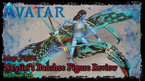 Avatar Neytiris Banshee Ikran Mega Figure Review Mcfarlane Toys James