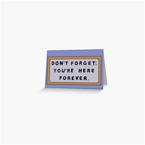 Dont Forget Youre Here Forever Simpsons Sign Greeting Card For Sale