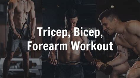 The Bicep Tricep Forearm Workout For Maximum Gains