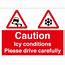Icy Conditions Please Drive Carefully Signs  From Key UK