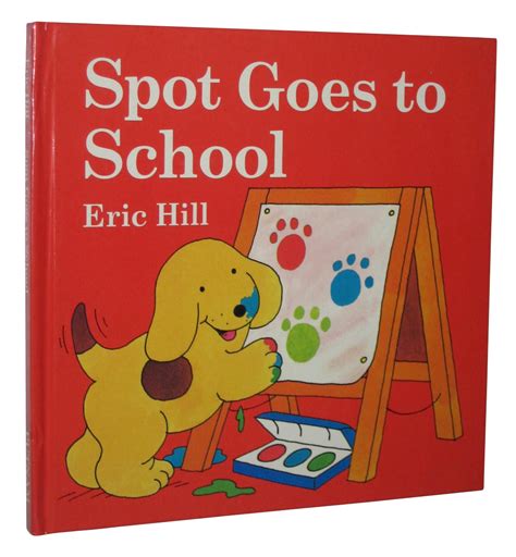 Spot Goes To School Kids Children Dog Hardcover Book Eric Hill