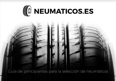 Gu A Completa Para La Selecci N Y Compra De Neum Ticos De Auto