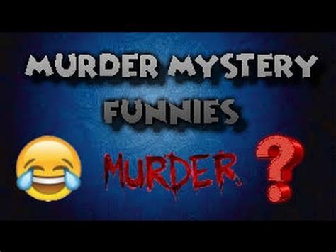 Видео murder mystery 2 funny moments канала luna1pie. Murder Mystery Funny Moments! - YouTube