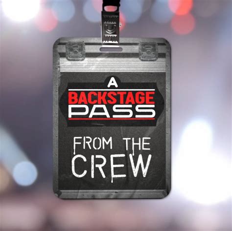 A Backstage Pass From The Crew