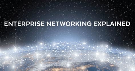 Enterprise Networking Explained The 10 Most Powerful Companies In