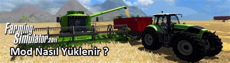 Mod Nasıl Yüklenir Fsdestek Farming Simulator Oyunları Mod Ve