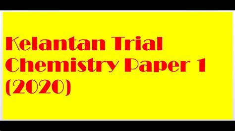 Spm english paper 1 : Chemistry SPM Trial Paper 1 (Kelantan 2020) - YouTube