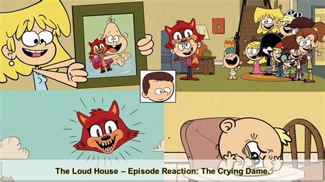 The Crying Dame The Loud House A Reaction By Justsomeordinarydude