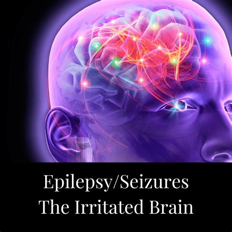 Epilepsy And Seizures The Irritated Brain Identify Causes Triggers