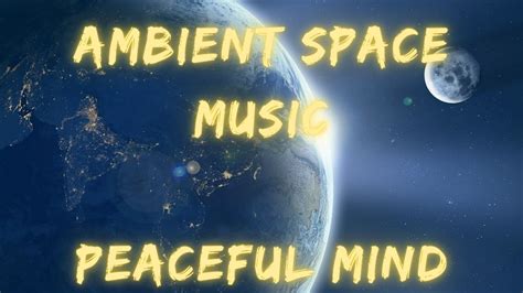 Ambient Space Music Peaceful Mind ~ Romantic ~ Deep Relaxation