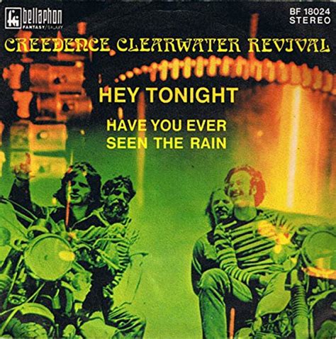 Creedence Clearwater Revival Have You Ever Seen The Rain Hey