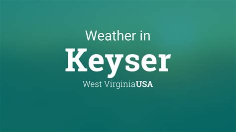 Weather For Keyser West Virginia Usa