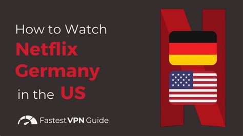 How To Watch Netflix Germany In Us Fastestvpnguide