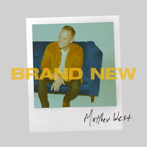 Jfh News Matthew West Releases New Album Brand New