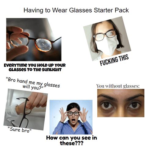 Having To Wear Glasses Starter Pack Everytime Memegine