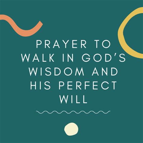 Prayer To Walk In Gods Wisdom And His Perfect Will Gracetoday