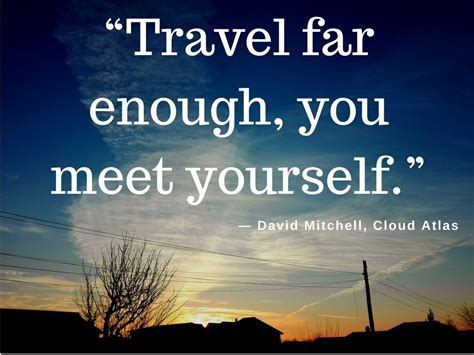 Travel Far Enough You Meet Yourself ― David Mitchell Cloud Atlas