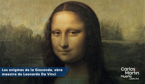 Los Enigmas De La Obra Maestra La Gioconda De Leonardo Da Vinci