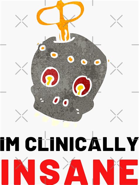 Im Clinically Insane Sticker For Sale By Corneliusdesign Redbubble