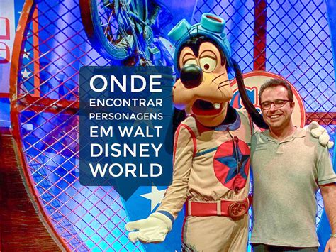 Onde Encontrar Personagens Em Walt Disney World Viagens Dicas