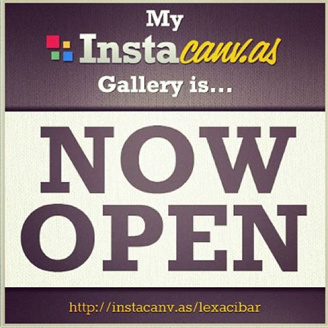 My Gallery Is Open D Instacanvaslexacibar Flickr