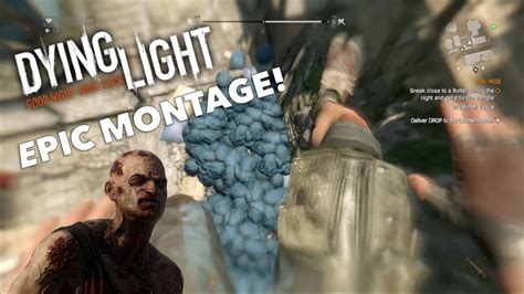 Dying Light Epic Montage Youtube