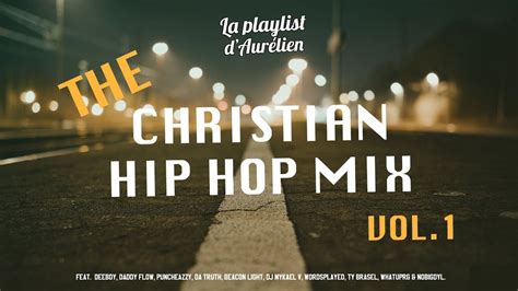 Rap ChrÉtien Mix Vol 1 Christian Hip Hop Playlist Chh Youtube