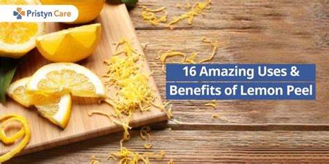 16 Amazing Uses And Benefits Of Lemon Peel Pristyn Care