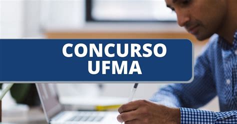 Concurso UFMA edital e inscrição veja como participar