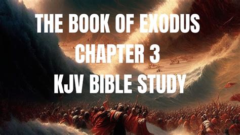 The Book Of Exodus Chapter 3 Kjv Bible Study Youtube