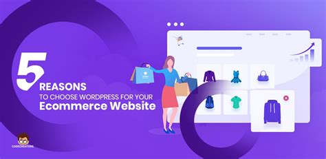 5 Reasons To Choose Wordpress For Your Ecommerce Website