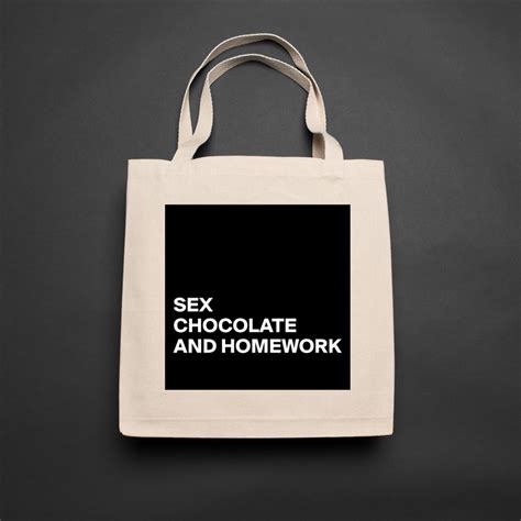 Sex Chocolate And Homework Eco Cotton Tote Bag By Cococaro Boldomatic Shop