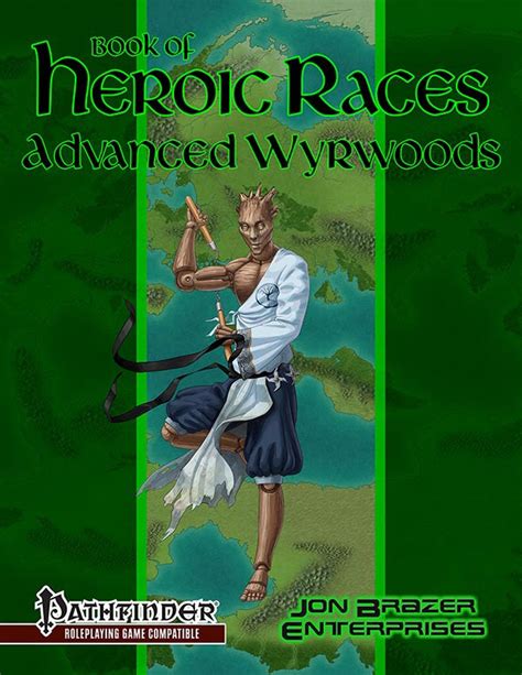 Book Of Heroic Races Advanced Wyrwoods Pfrpg Open Gaming Store