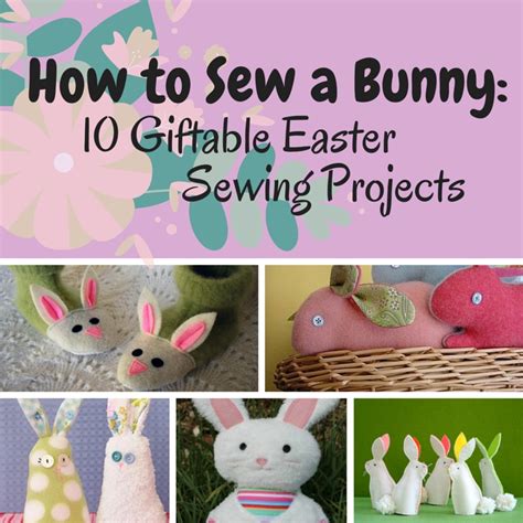 How To Sew A Bunny 10 Table Easter Sewing Patterns Seams And Scissors