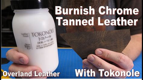 Burnish Chrome Tanned Leather Youtube
