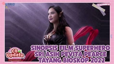 SINOPSIS FILM SUPERHERO SRI ASIH PEVITA PEARCE TAYANG BIOSKOP 2022
