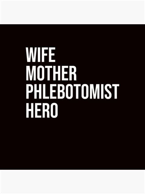 Wife Mother Phlebotomist Hero Nurse Phlebotomy St Poster By Upnfvpqv Redbubble