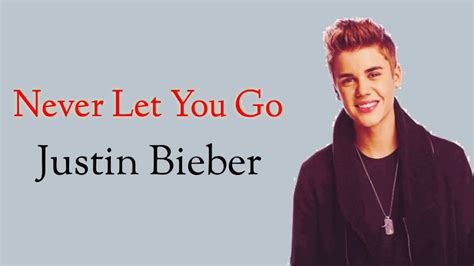 Justin Bieber Never Let You Go Lyrics Youtube