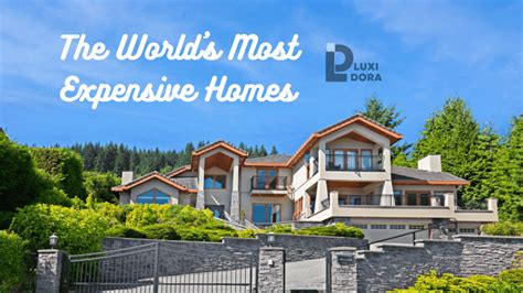 The Worlds Most Expensive Homes