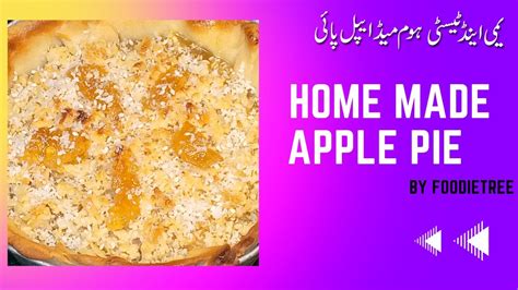 Homemade Apple Pie Easy And Delicious Recipe Youtube