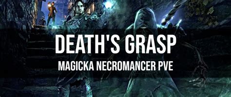 Magicka Necromancer Pve Build Eso Deaths Grasp Dottz Gaming