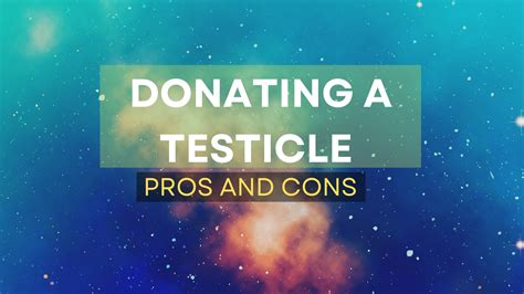 donating a testicle pros and cons
