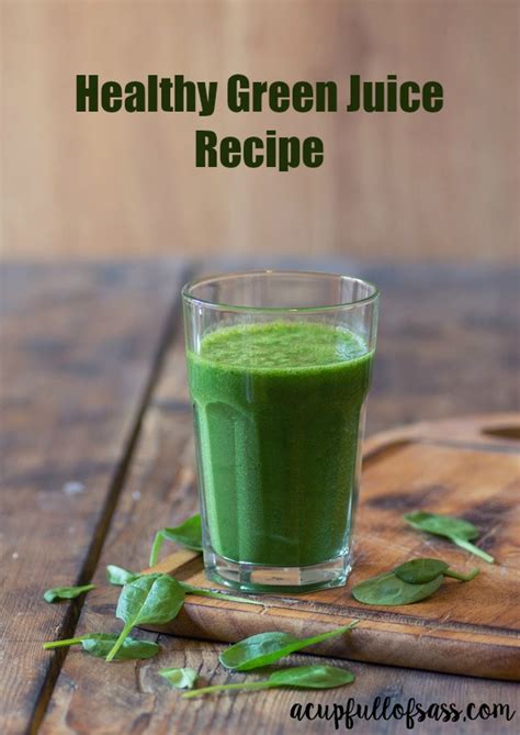 Healthy Green Juice Recipe A Cup Full Of Sass