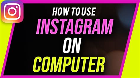 How To Use Instagram On A Computer Mac Or Pc Youtube