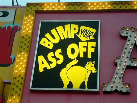 Bump Your Ass Off Timothy Mahoney Flickr