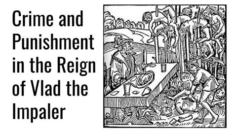 Crime And Punishment In The Reign Of Vlad The Impaler
