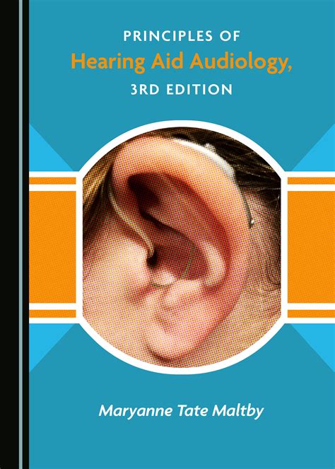 Principles Of Hearing Aid Audiology 3rd Edition Cambridge Scholars