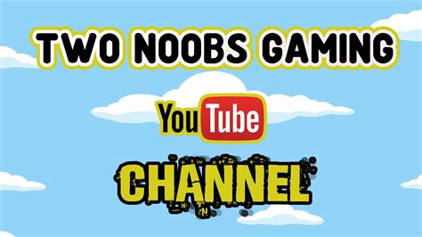 Two Noobs Gaming Channel Ps4xbox Onepc 1080p 60fps