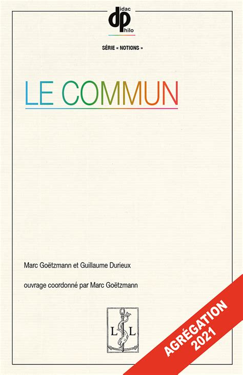 Les Limites De La Connaissance Philo - Le Commun - Marc Goëtzmann, Guillaume Durieux | Didac-Philo